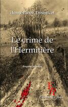 Couverture du livre « Le crime de l'Hermitière » de Henry-Pierre Troussicot aux éditions Editions Encre Rouge