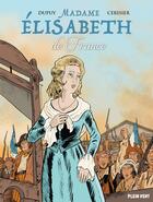 Couverture du livre « Madame Élisabeth de France » de Emmanuel Cerisier et Coline Dupuy aux éditions Plein Vent