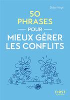 Couverture du livre « 50 phrases pour mieux gérer les conflits » de Didier Noye aux éditions First