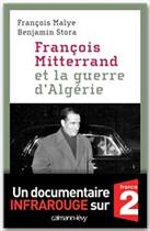 Couverture du livre « François Mitterrand et la guerre d'Algérie » de Francois Malye et Benjamin Stora aux éditions Calmann-levy