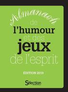 Couverture du livre « Almanach de l'humour et des jeux de l'esprit (édition 2019) » de  aux éditions Selection Du Reader's Digest
