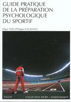 Couverture du livre « Guide Pratique De La Preparation Psychologique Du Sportif N.70 » de Edgar Thill et Philippe Fleurance aux éditions Vigot