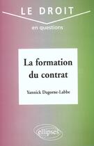 Couverture du livre « La formation du contrat » de Dagome-Labbe Yannick aux éditions Ellipses