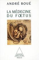 Couverture du livre « La médecine du foetus » de Boue-A aux éditions Odile Jacob