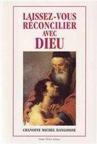 Couverture du livre « Laissez-vous réconcilier avec Dieu » de Michel Dangoisse aux éditions Tequi