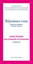 Couverture du livre « Réjouissez-vous ; lettre circulaire aux consacrés et consacrées ; paroles du magistère du Pape François » de  aux éditions Tequi