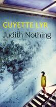 Couverture du livre « Judith nothing » de Guyette Lyr aux éditions Actes Sud