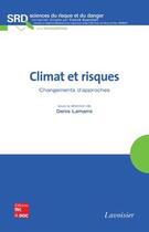Couverture du livre « Climat et risques changements d'approches coll sciences du risque etdu danger » de Lamarre aux éditions Tec Et Doc