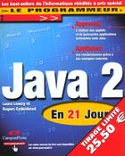 Couverture du livre « Java 2; En 21 Jours » de Rogers Cadenhead et Laura Lemay aux éditions Campuspress