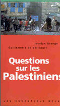 Couverture du livre « Questions Sur Les Palestiniens » de Guillemette De Vericourt et Jocelyne Grange aux éditions Milan
