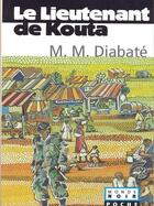 Couverture du livre « Le lieutenant de kouta » de Massa Makam Diabate aux éditions Editions Hatier International