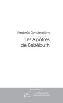 Couverture du livre « Les Apotres De Belzebuth » de Gynsterblom-F aux éditions Le Manuscrit