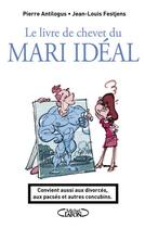 Couverture du livre « Le livre de chevet du mari idéal » de Pierre Antilogus et Jean-Louis Festjens aux éditions Michel Lafon