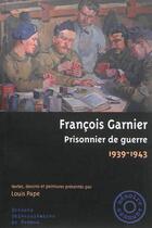 Couverture du livre « François Garnier ; prisonnier de guerre, 1939-1943 » de Louis Pape aux éditions Pu De Rennes