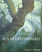 Couverture du livre « Aux heures impaires » de Eric Liberge aux éditions Futuropolis