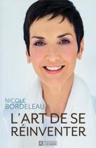 Couverture du livre « L'art de se réinventer » de Nicole Bordeleau aux éditions Editions De L'homme