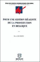 Couverture du livre « Pour une gestion réaliste de la prostitution en belgique » de Maud Devroey aux éditions Bruylant
