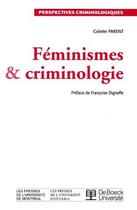 Couverture du livre « Féminismes et criminologie » de Colette Parent aux éditions De Boeck