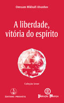 Couverture du livre « A liberdade, vitória do espírito » de Omraam Mikhael Aivanhov aux éditions Epagine