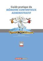 Couverture du livre « Guide pratique du mémoire contentieux administratif » de Bernard Betsch aux éditions Territorial