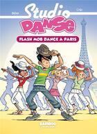 Couverture du livre « Studio danse Tome 3 : flash mob dance à Paris » de Crip et Beka aux éditions Bamboo