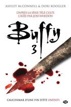 Couverture du livre « Buffy t.3 ; cauchemar d'une fin d'été » de Ashley Mcconnell et Dori Koogler aux éditions Milady