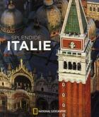 Couverture du livre « Splendide Italie » de Alberto Bertolazzi aux éditions National Geographic