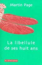 Couverture du livre « La libellule de ses huit ans » de Martin Page aux éditions Le Dilettante