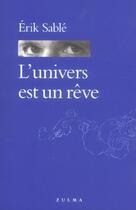 Couverture du livre « L univers est un reve » de Erik Sablé aux éditions Zulma