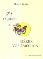 Couverture du livre « 365 facons de gerer vos emotions » de Marie Borrel aux éditions Guy Trédaniel