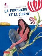 Couverture du livre « La perruche et la sirène » de Vanessa Hie et Veronique Massenot aux éditions Elan Vert