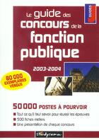 Couverture du livre « Le guide des concours de la fonction publique (édition 2003-2004) » de  aux éditions Studyrama