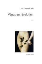 Couverture du livre « Vénus en révolution » de Paul-Christophe Abel aux éditions Le Verger