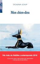 Couverture du livre « Mon chien-dieu » de Douna Loup aux éditions Solitaires Intempestifs