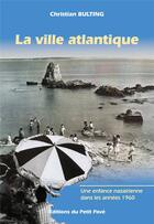Couverture du livre « La ville atlantique » de Christian Bulting aux éditions Petit Pave