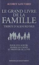 Couverture du livre « Le grand livre de la famille » de Audrey Goutard aux éditions Jacob-duvernet