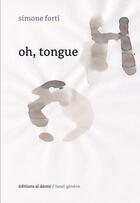 Couverture du livre « Oh, tongue » de Simone Forti aux éditions Al Dante