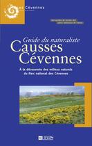 Couverture du livre « Guide naturaliste, Causses et Cévennes » de Parc National Cevenn aux éditions Glenat