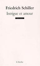 Couverture du livre « Intrigue et amour » de Friedrich Schiller aux éditions L'arche