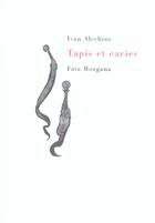 Couverture du livre « Tapis et caries » de Alechine/Alechinsky aux éditions Fata Morgana