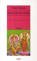 Couverture du livre « Retour en Inde » de Patrick Boman aux éditions Arlea