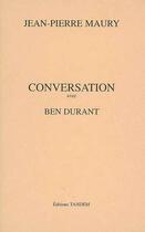 Couverture du livre « Conversation avec ; Ben Durant » de Jean-Pierre Maury aux éditions Tandem