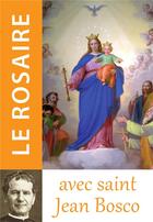 Couverture du livre « Le rosaire avec saint Jean Bosco » de  aux éditions Traditions Monastiques