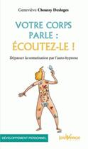 Couverture du livre « Votre corps parle : écoutez-le ! » de Genevieve Choussy-Desloges aux éditions Jouvence