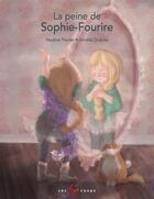 Couverture du livre « La peine de Sophie-Fourire » de Amelie Dubois et Nadine Poirier aux éditions Les 400 Coups