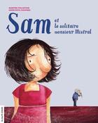 Couverture du livre « Sam et le solitaire monsieur Mistral » de Genevieve Despres et Marthe Pelletier aux éditions Les Editions De La Courte Echelle