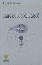 Couverture du livre « Icare ou le soleil cassé » de Loys Masson aux éditions Verdier