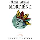 Couverture du livre « Mordiéne » de Michel Gautier aux éditions Geste