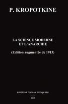 Couverture du livre « La science moderne et l'anarchie » de Pierre Kropotkine aux éditions Tops