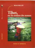 Couverture du livre « Tibet, sur les sentiers des nonnes » de Michel Waller aux éditions Les Deux Encres